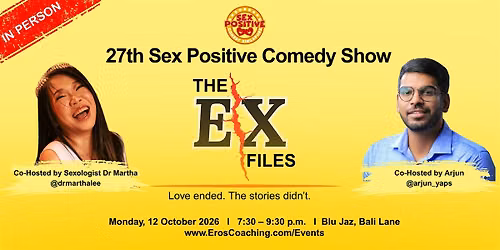 27th Sex Positive Comedy Show: The Ex Files
