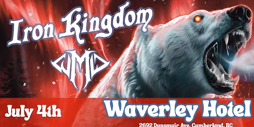 Cumberland, BC \/\/ IRON KINGDOM \/\/ W.M.D \/\/ live at Waverley Hotel