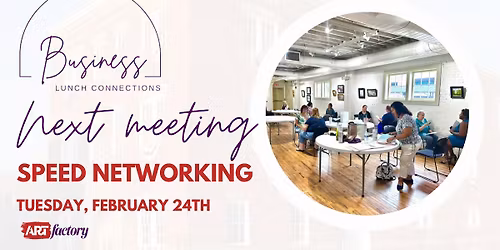 Speed Networking - Business Lunch Connections Meeting