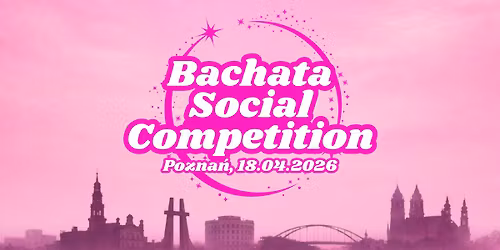 Bachata Social Competition by BachaMeMore I 18.04.2026