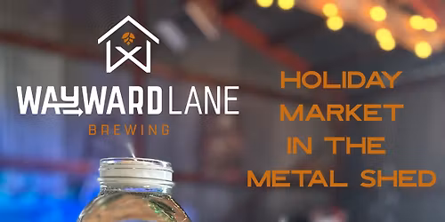 Holiday Market in The Metal Shed