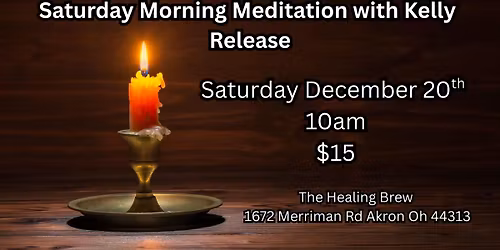 Saturday Morning Meditation with Kelly \ud83c\udf1f Release