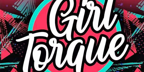 Girl Torque - Piston Club - Alcester - Stratford-Upon-Avon