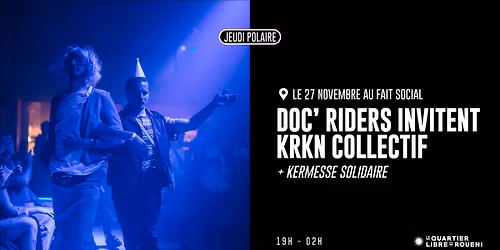 JEUDI POLAIRE SOLIDAIRE - Les Doc'riders invitent KRKN