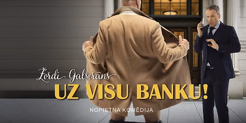 UZ VISU BANKU! - nopietna kom\u0113dija | R\u012bg\u0101 | PAPILDIZR\u0100DE
