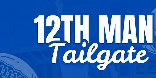 12th MAN TAILGATE