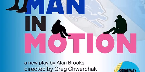Man in Motion - a new play by Alan Brooks