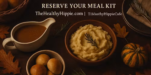 \ud83c\udf42 Thanksgiving Take-Home Feast from The Healthy Hippie Caf\u00e9
