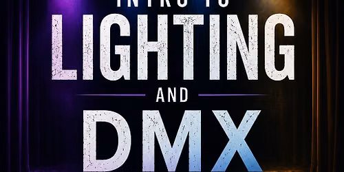 Intro to Lighting and DMX