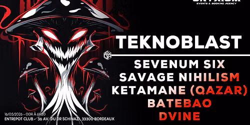 TEKNOBLAST \/\/ SEVENUM SIX - SAVAGE NIHILISM - KETAMANE - BATEBAO - DVINE