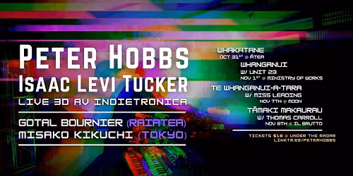 Peter Hobbs - Live 3D AV Indietronica with Isaac Levi Tucker, Miss Leading and Gotal Bournier