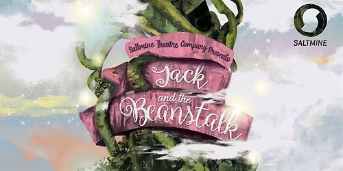 Saltmine Theatre presents Jack and the Beanstalk