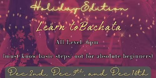 LEARN TO BACHATA DANCE: 3-WEEK HOLIDAY EDITION 2025