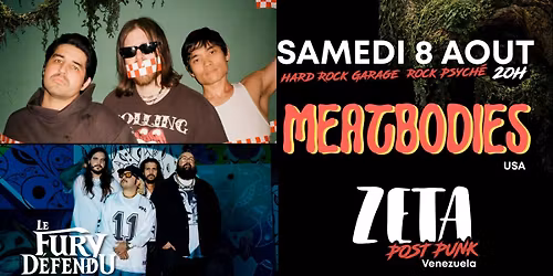 Meatbodies \/ Zeta \/\/ Le Fury D\u00e9fendu
