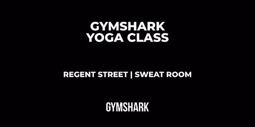 GYMSHARK REGENT ST | YOGA CLASS