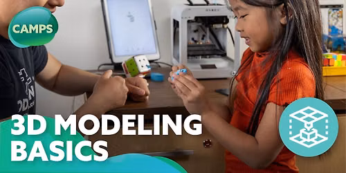 Aug 17th-21st 3D Modeling Basics CAMP