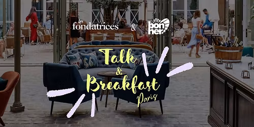 Talk & Breakfast  - Les Fondatrices x Bonher \u2615\u2728