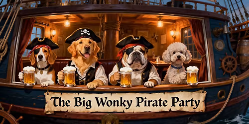 The Big Charity Wonky Pirate Night and Good Vibes Only.