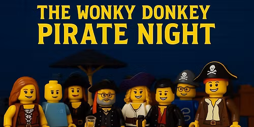 The Big Charity Wonky Pirate Night and Good Vibes Only.