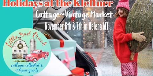 Holidays at The Kleffner ~ Little Red Truck Cottage Market Friday 5-8 and Saturday 10-4