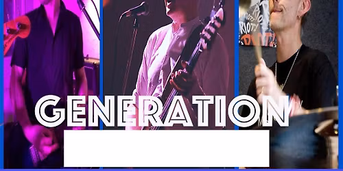 Generation Band performing from 9pm 