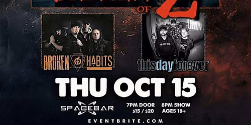 REIGN OF Z with Broken Habits and This Day Forever at Spacebar