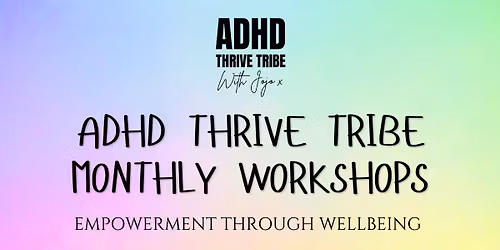 ADHD Thrive Tribe - *FREE* Empowerment Workshops