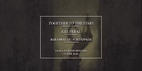 Together to the Stars + Kid, Feral + Barabbas, du f\u00f6rtappade