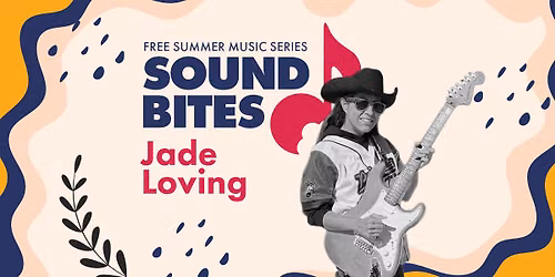 Sound Bites Concert Series: Jade Loving