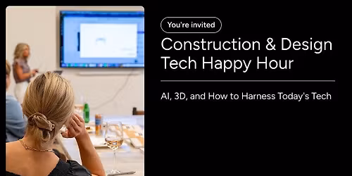 You\u2019re invited: Houzz AI and 3D Construction & Design Tech Happy Hour!
