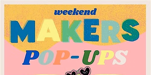 Promotion Period! - Signing Up for Weekend Makers Pop-Up Shop Spots