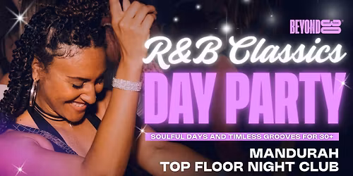  Over 30s R&amp;B Classics Daytime Clubbing - MANDURAH \ud83e\udea9