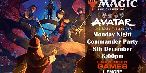 Magic The Gathering: Avatar The Last Airbender Commander Party - Monday 8th December