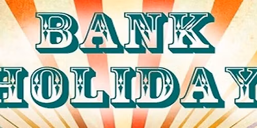 May Bank Holiday Weekend