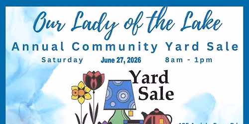 Our Lady of the Lake HUGE Annual Yard Sale 2026