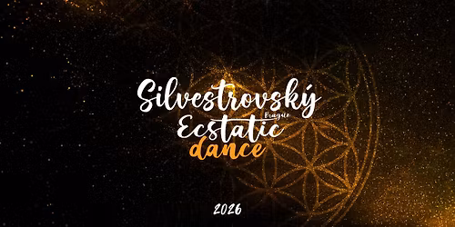 SILVESTROVSK\u00dd ECSTATIC DANCE PRAGUE \ud83c\udf87 2026