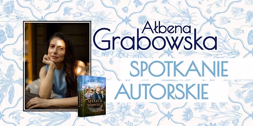 Spotkanie autorskie z A\u0142ben\u0105 Grabowsk\u0105