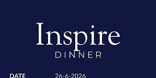 INSPIRE DINNER - JUNE