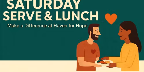 Saturday Serve & Lunch: Haven for Hope (Registration Required)