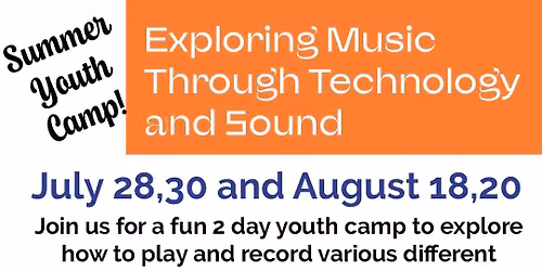 Exploring Music Through Technology and Sound, Summer Day Camp