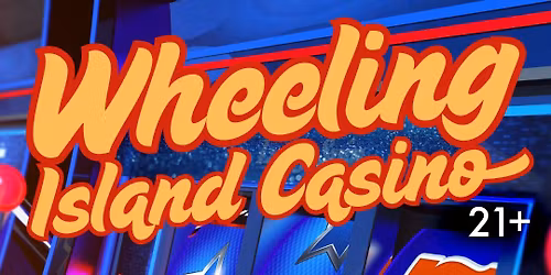 Wheeling Island Casino - Monday Special! 21+