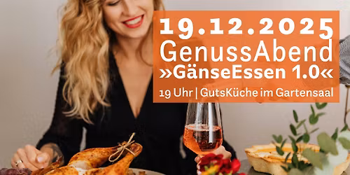 GenussAbend \u2013 "G\u00e4nseEssen 1.0"