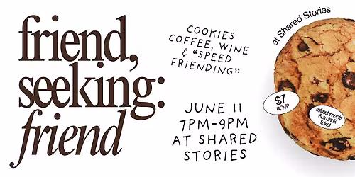Friend, Seeking: Friend - Speed Friending Night at Shared Stories