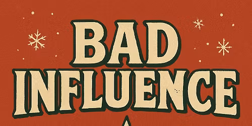 Bad Influence Gets Festive