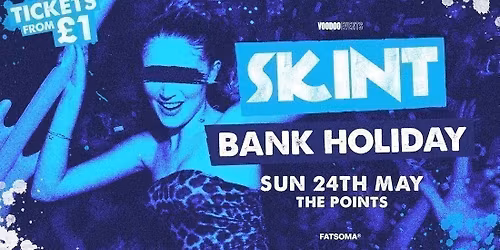 SKINT -  BANK HOLIDAY SUNDAY! \ud83c\udf79\ud83e\udea9