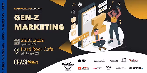CRASH Mondays \u2116 45: Gen-Z marketing [WROC\u0141AW]
