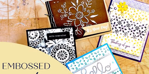Embossed Card Workshop: Saturday, June 20th 2:00pm-4:00pm