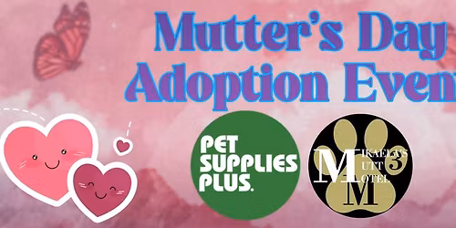Mutter's Day Adoption Event!