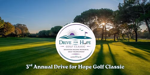 3rd Annual Drive For Hope Golf Classic - Brandon Majors Memorial Golf Tournament