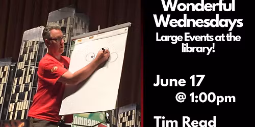 Wonderful Wednesday at 1 pm!! Tim Read and his Very Silly Monster Program